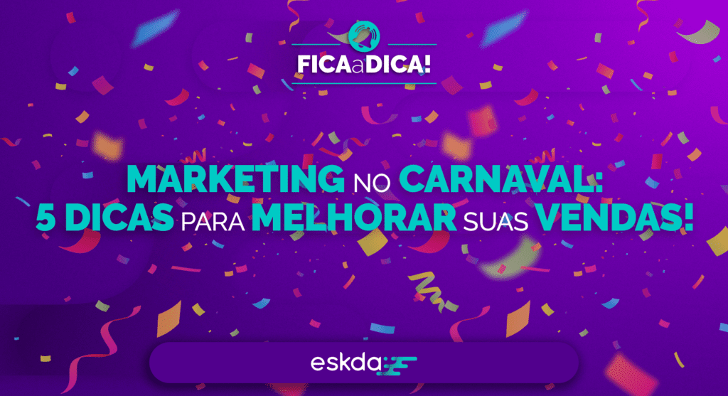 marketing carnaval 5 dicas melhorar vendas